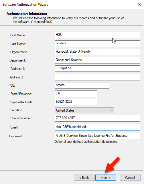 Authorization Information We will use the following information to verify our records and authorize your use of the software. (* required field)  *First Name: Humboldt *Last Name: Student *Organization: Cal Poly Humboldt Department: Geospatial Science 