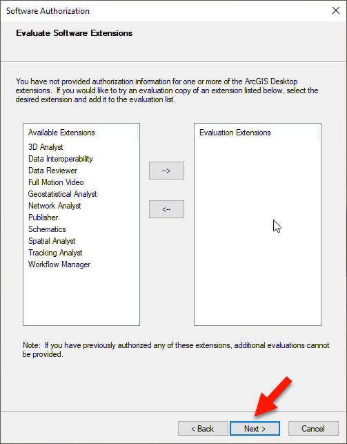 Evaluate Software Extensions  You have not provided authorization information for one or more of the ArcGIS Desktop extensions. If you would like to try an evaluation copy of an extension listed below, select the desired extension and add it to the evalua